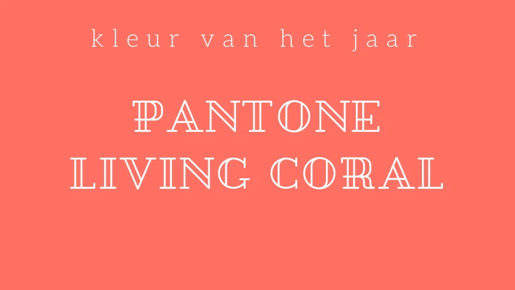 Kleur van het jaar 2019 - Pantone living coral - Appartement.be