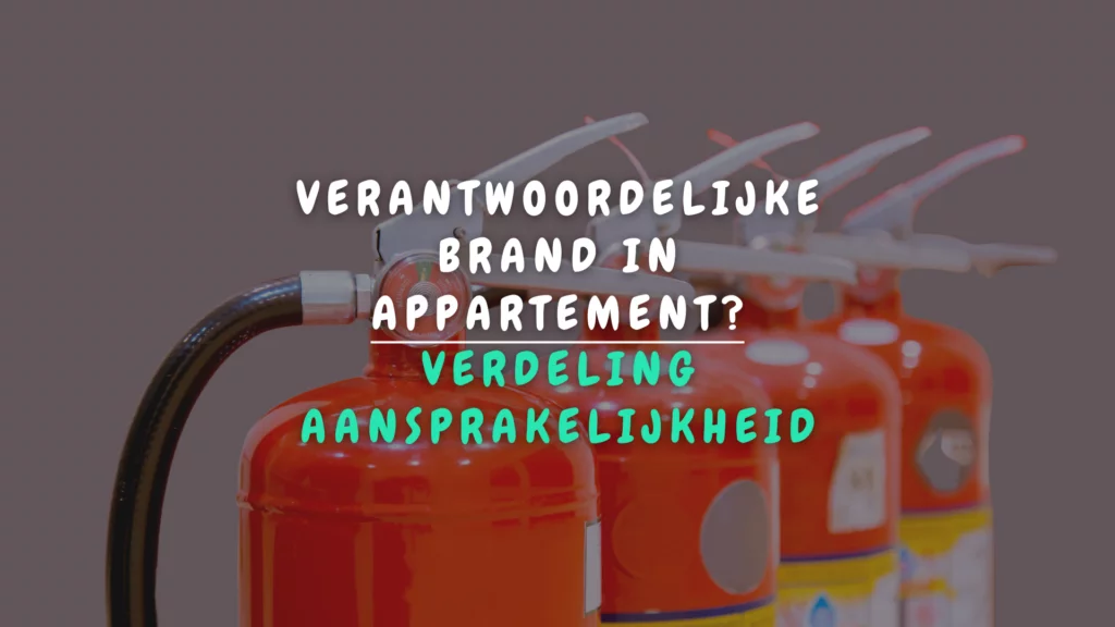 Banner Appartement - Verantwoordelijk als er brand uitbreekt in huurappartement