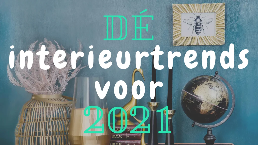 De interieurtrends voor 2021 - Appartement.be