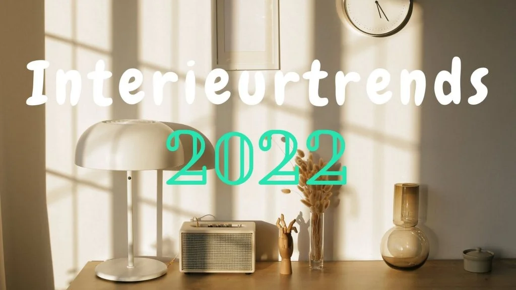 Interieurtrends 2022 - Appartement.be