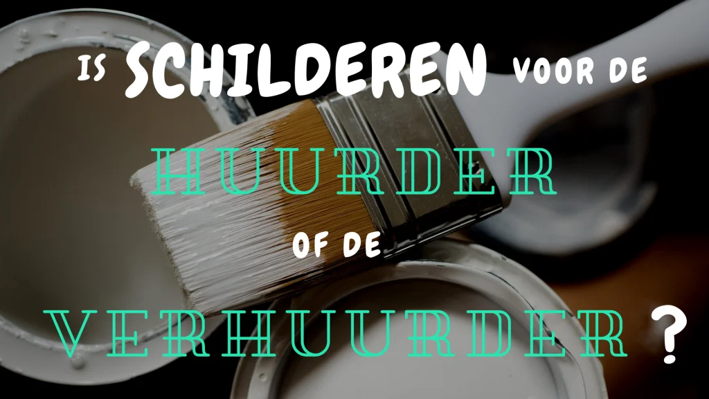 Is schilderen voor de huurder of de verhuurder? - Appartement.be