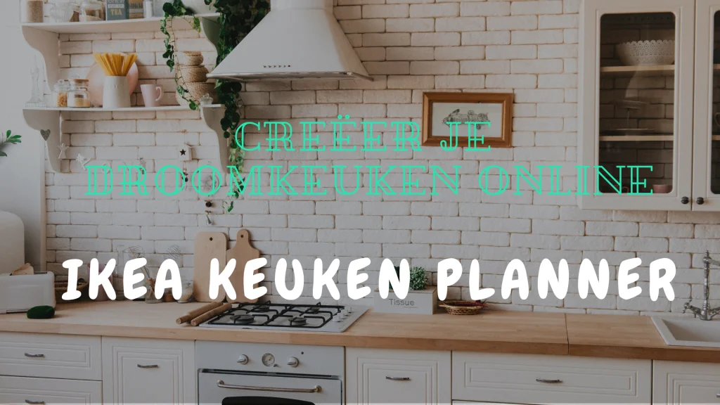 Plan jouw droom keuken met de online Ikea keuken planner.