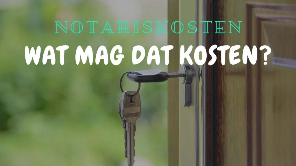 Notariskosten: wat mag dat kosten?