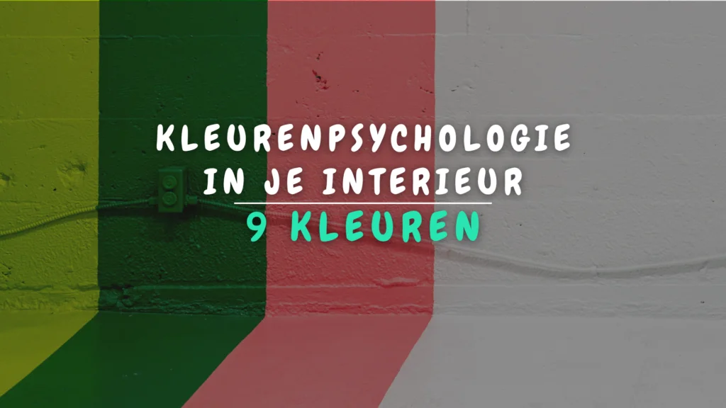 Banner Appartement - Kleurenpsychologie in je interieur 9 kleuren