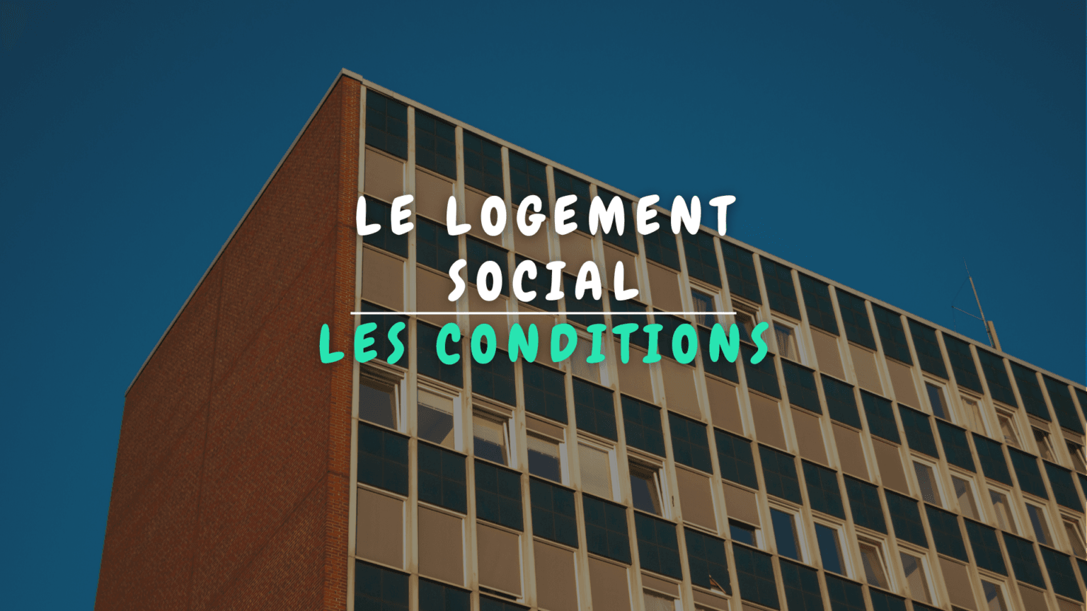 Conditions de location des logements sociaux (2024)