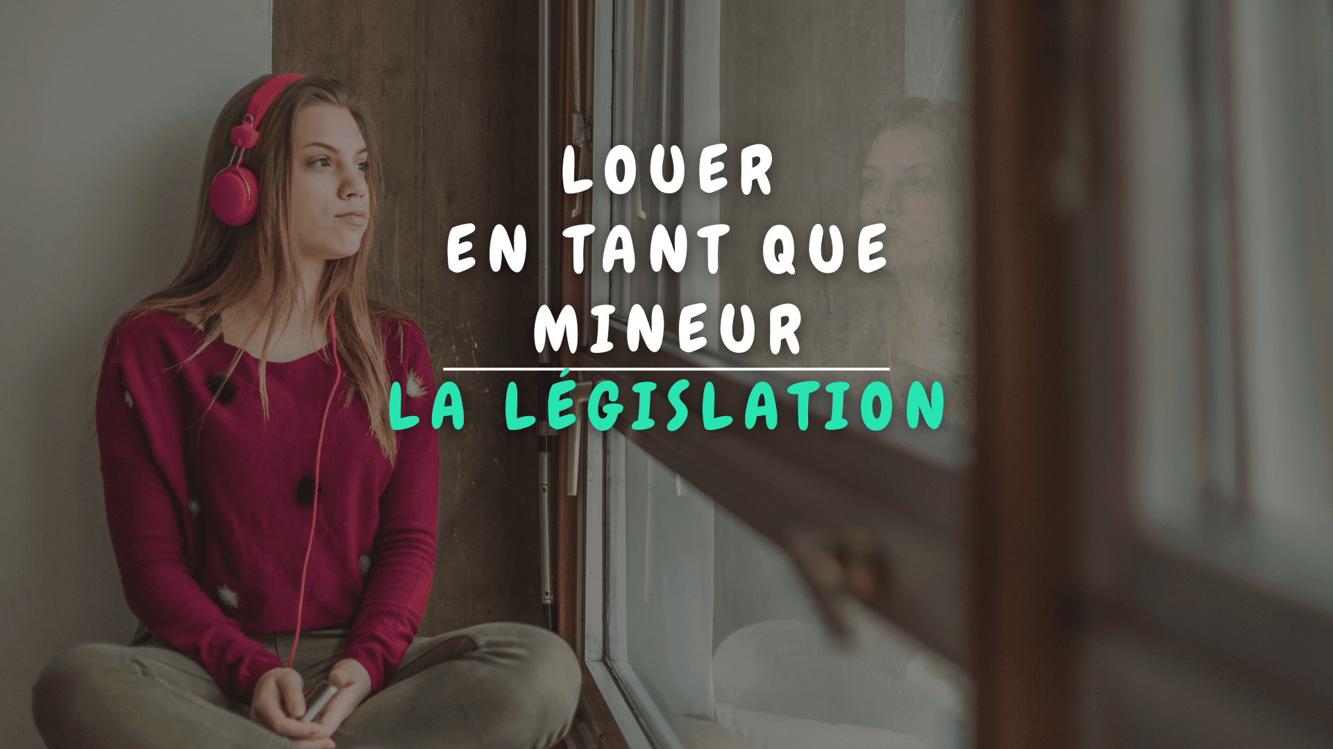 Puis-je louer une maison ou un appartement en tant que mineur